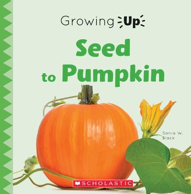 Book cover for Seed to Pumpkin (Growing Up)