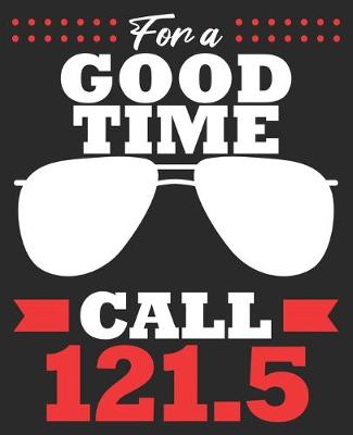 Book cover for For A Good Time Call 121.5