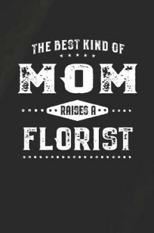 Cover of The Best Kind Of Mom Raises A Florist