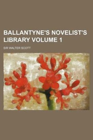 Cover of Ballantyne's Novelist's Library Volume 1