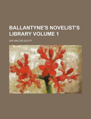 Book cover for Ballantyne's Novelist's Library Volume 1