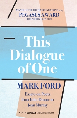 Book cover for This Dialogue of one: Essays on Poets from John Donne to