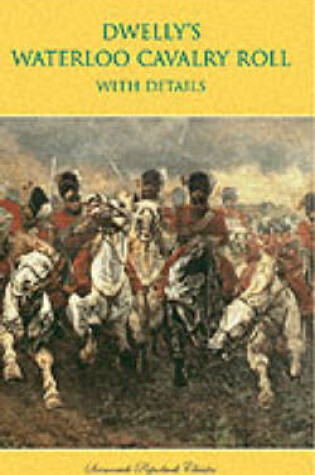 Cover of Dwelly's Waterloo Cavalry Roll with Details