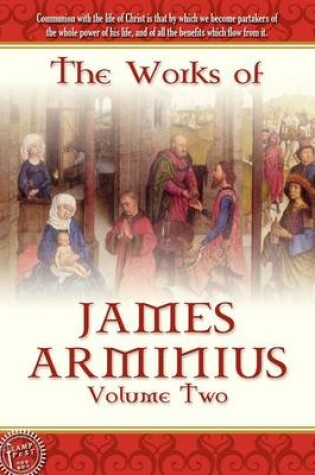 Cover of The Works of James Arminius, Volume 2