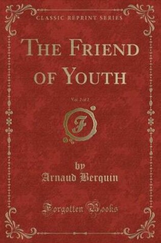 Cover of The Friend of Youth, Vol. 2 of 2 (Classic Reprint)