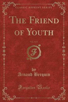 Book cover for The Friend of Youth, Vol. 2 of 2 (Classic Reprint)