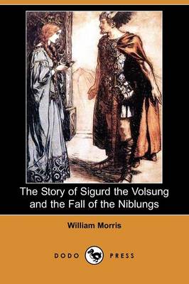 Book cover for The Story of Sigurd the Volsung and the Fall of the Niblungs (Dodo Press)