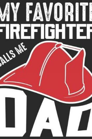 Cover of My Favorite FireFighter Calls Me Dad