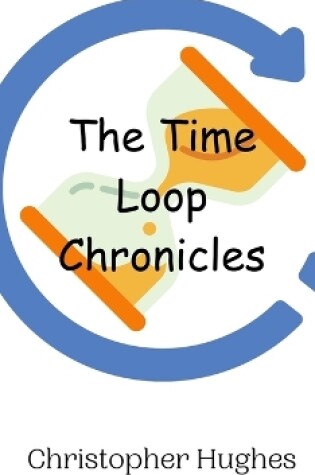 Cover of The Time Loop Chronicles