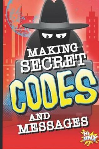 Cover of Making Secret Codes and Messages