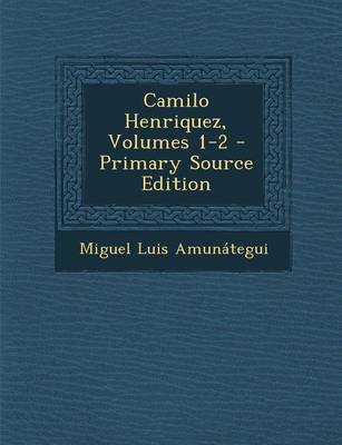 Book cover for Camilo Henriquez, Volumes 1-2 - Primary Source Edition