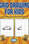 Book cover for Step by step drawing book for kids 6- 8 (Learn to draw cars)