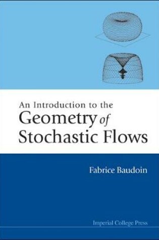 Cover of Introduction To The Geometry Of Stochastic Flows, An