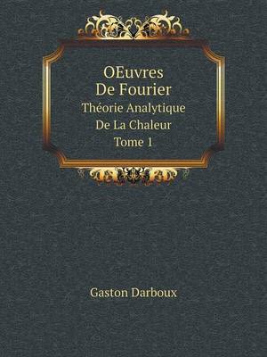 Book cover for OEuvres De Fourier Théorie Analytique De La Chaleur. Tome 1