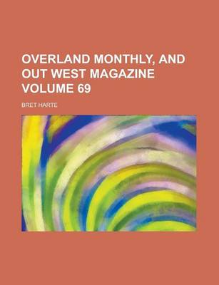 Book cover for Overland Monthly, and Out West Magazine Volume 69