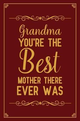 Book cover for Grandma you're the best mother there ever was