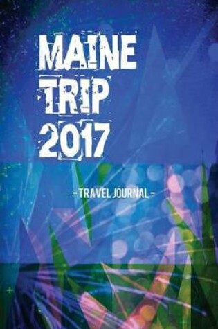 Cover of Maine Trip 2017 Travel Journal