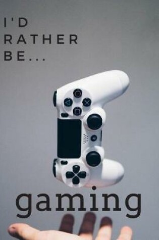 Cover of I'd Rather be Gaming