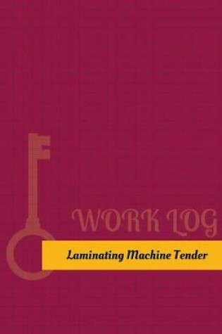 Cover of Laminating-Machine Tender Work Log