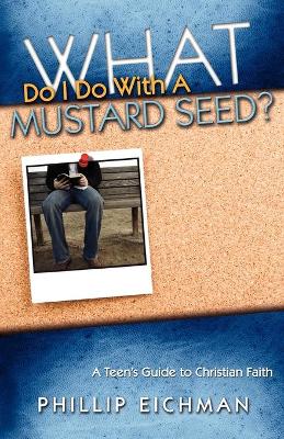 Book cover for What Do I Do With a Mustard Seed?