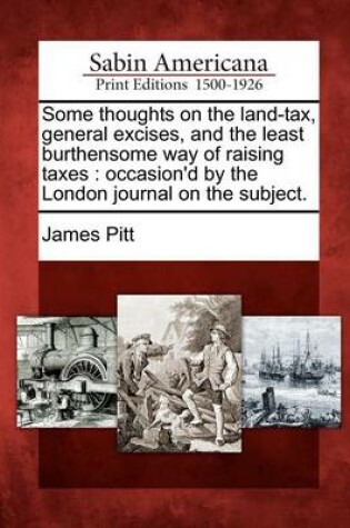 Cover of Some Thoughts on the Land-Tax, General Excises, and the Least Burthensome Way of Raising Taxes