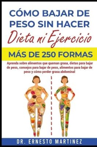 Cover of Cómo Bajar de Peso sin Hacer Dieta ni Ejercicio. Más de 250 Formas