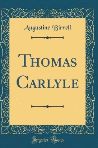 Cover of Thomas Carlyle (Classic Reprint)