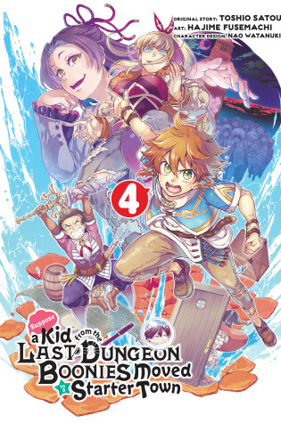 Cover of Suppose a Kid from the Last Dungeon Boonies Moved to a Starter Town 04 (Manga)