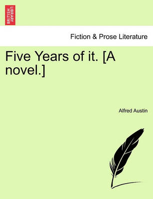 Book cover for Five Years of It. [A Novel.]