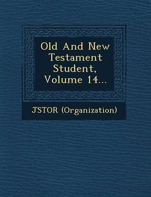 Book cover for Old and New Testament Student, Volume 14...