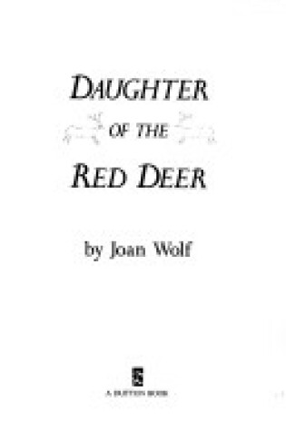 Cover of Wolf Joan : Daughter of the Red Deer (Hbk)