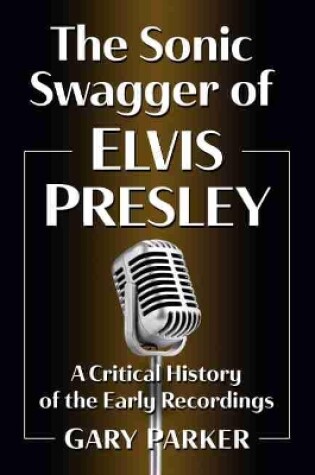 Cover of The Sonic Swagger of Elvis Presley