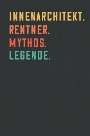 Cover of Innenarchitekt. Rentner. Mythos. Legende.