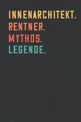 Book cover for Innenarchitekt. Rentner. Mythos. Legende.