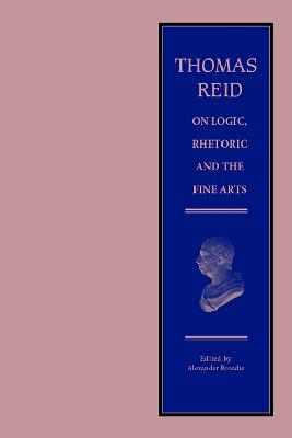 Book cover for Thomas Reid on Logic, Rhetoric and the Fine Arts