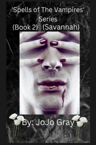 Cover of 'Spells of The Vampires' Series (Book 2) (Savannah)