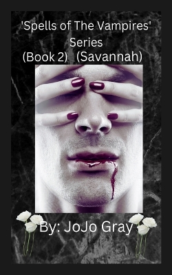 Book cover for 'Spells of The Vampires' Series (Book 2) (Savannah)