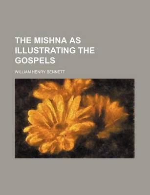 Book cover for The Mishna as Illustrating the Gospels