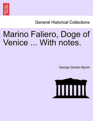Book cover for Marino Faliero, Doge of Venice ... with Notes.