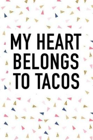 Cover of My Heart Belongs to Tacos