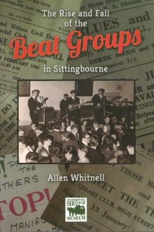 Cover of The Rise and Fall of Beat Groups in Sittingbourne