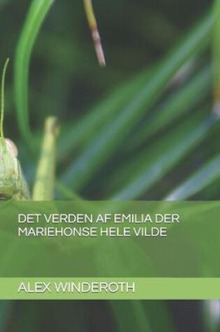 Cover of Det Verden AF Emilia Der Mariehonse Hele Vilde
