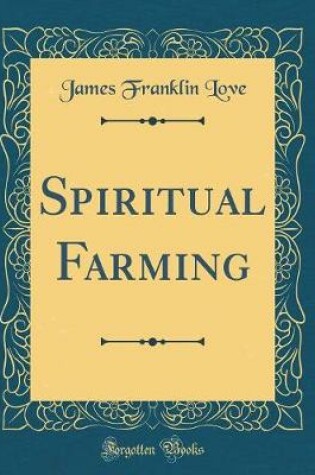 Cover of Spiritual Farming (Classic Reprint)