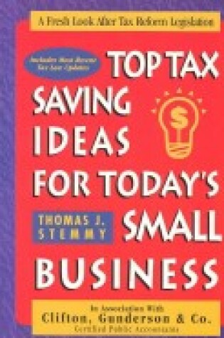 Cover of Top Tax Saving Ideas for Today's Small Businesses