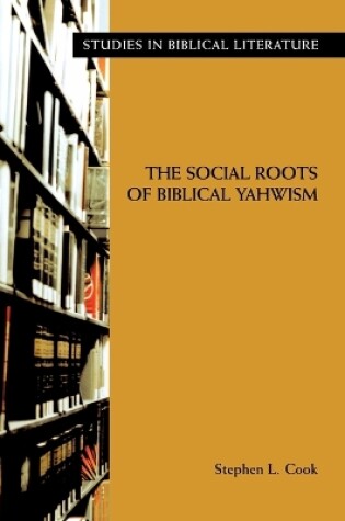 Cover of The Social Roots of Biblical Yahwism