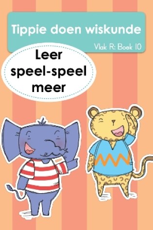 Cover of Tippie doen wiskunde (Vlak R Boek 10): Leer speel-speel meer