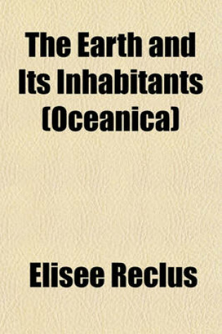 Cover of The Earth and Its Inhabitants (Oceanica)