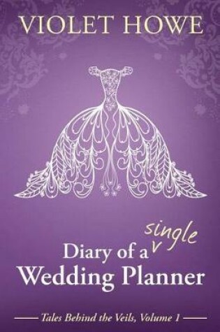 Cover of Diary of a Single Wedding Planner
