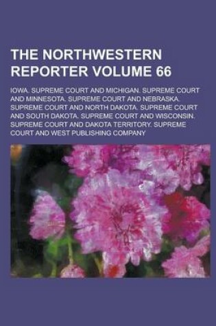 Cover of The Northwestern Reporter Volume 66