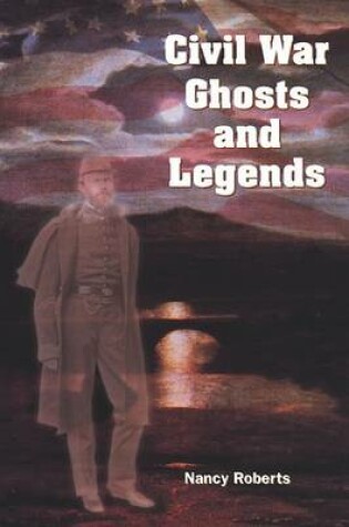 Cover of Civil War Ghosts & Legends